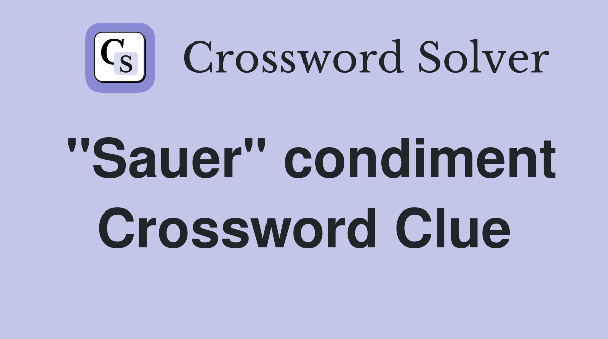 Sauer Condiment Crossword